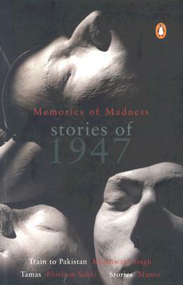 Memories of Madness: Stories in 1947 by Bhisham Sahni, Khushwant Singh, Saadat Hasan Manto