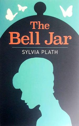 THE BELL JAR BY Sylvia Plath by Frances McCullough, Sylvia Plath, Sylvia Plath