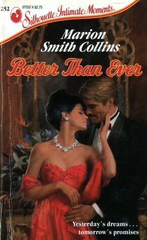 Better Than Ever (Silhouette Intimate Moments #252) by Marion Smith Collins