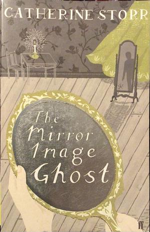 The Mirror Image Ghost by Catherine Storr