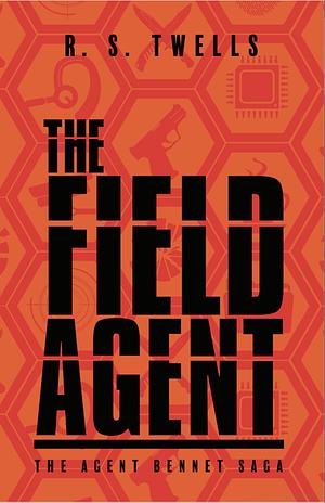 The Field Agent by R.S. Twells