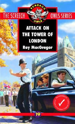 Attack on the Tower of London by Roy MacGregor