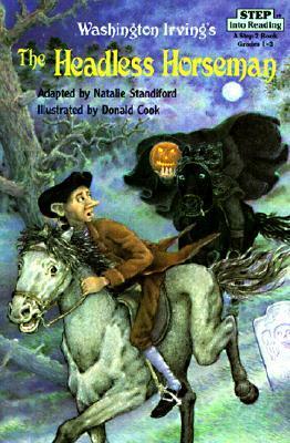 The Headless Horseman: Based On The Legend Of Sleepy Hollow By Washington Irving (Step Into Reading: A Step 2 Book) by Natalie Standiford