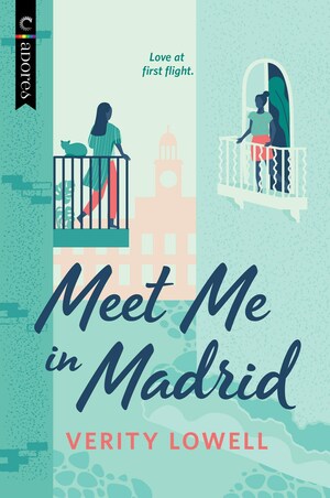 Meet Me in Madrid by Verity Lowell