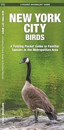 Pennsylvania Birds: A Folding Pocket Guide to Familiar Species in the Metropolitan Area by James Kavanagh, Waterford Press
