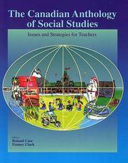 The Canadian Anthology of Social Studies: Issues and Strategies for Teachers by Penney Clark