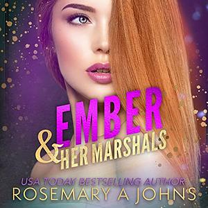 Ember & Her Marshals by Rosemary A. Johns