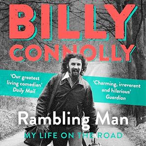 Rambling Man: My Life on the Road by Billy Connolly