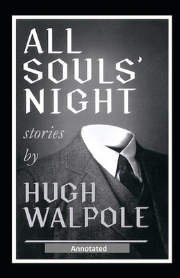 All Souls' Night Stories Annotated by Hugh Walpole