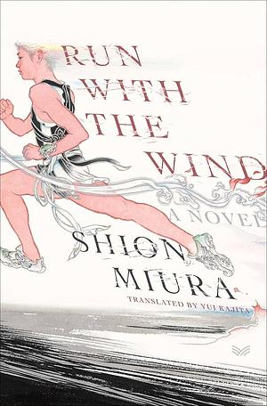 Run With the Wind by Shion Miura