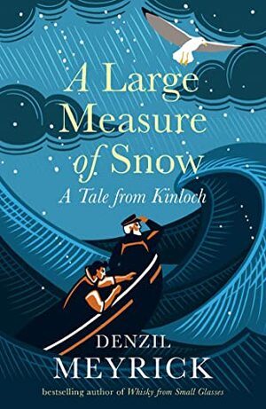 A Large Measure of Snow: A Tale from Kinloch by Denzil Meyrick