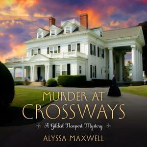 Murder at Crossways by Alyssa Maxwell