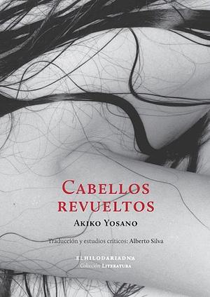 Cabellos Revueltos by Akiko Yosano