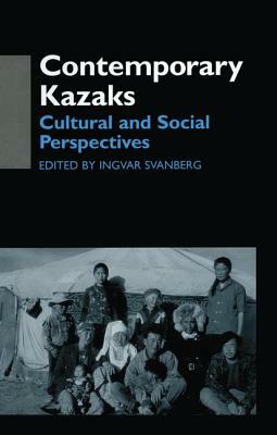 Contemporary Kazaks: Cultural and Social Perspectives by 