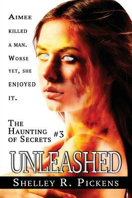 Unleashed by Shelley R. Pickens
