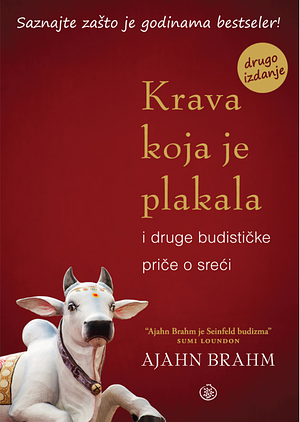 Krava koja je plakala : I druge budističke priče o sreći by Ajahn Brahm