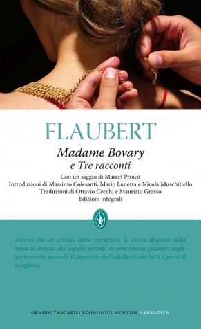 Madame Bovary e Tre racconti by Gustave Flaubert, Ottavio Cecchi, Maurizio Grasso