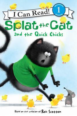Splat the Cat and the Quick Chicks by Rob Scotton
