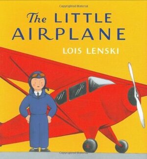 The Little Airplane by Lois Lenski