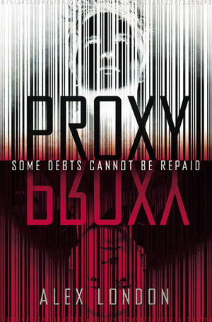 Proxy by C. Alexander London, Alex London