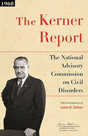 The Kerner Report: The National Advisory Commission on Civil Disorders (The James Madison Library in American Politics) by National Advisory Commission on Civil Disorders