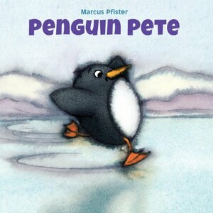 Penguin Pete by Marcus Pfister