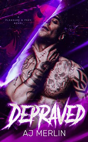 Depraved by A.J. Merlin