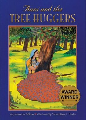 Aani and the Tree Huggers by Venantius J. Pinto, Jeannine Atkins
