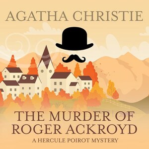 The Murder of Roger Ackroyd by Agatha Christie