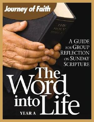 The Word Into Life, Year a: A Guide for Group Reflection on Sunday Scripture by Redemptorist Pastoral Publication