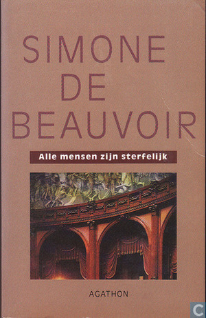 Alle mensen zijn sterfelijk by Simone de Beauvoir, Greetje van den Bergh