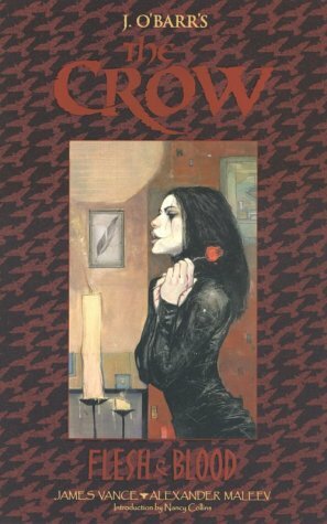 The Crow: Flesh & Blood by James O'Barr, Alex Maleev, James Vance
