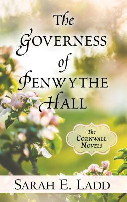 The Governess of Penwythe Hall by Sarah E. Ladd