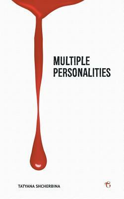 Multiple Personalities by Tatyana Shcherbina