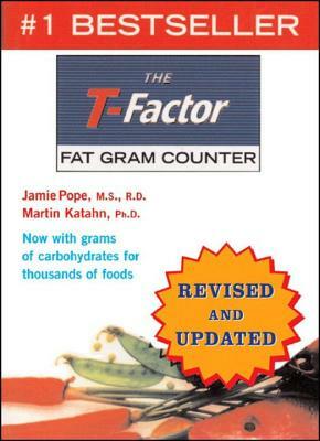 The T-Factor Fat Gram Counter by Martin Katahn, Jamie Pope