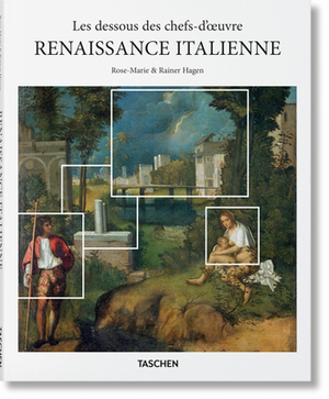 Les Dessous Des Chefs-d'Oeuvre. La Renaissance Italienne by Rainer Hagen