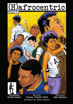 (H)afrocentric Comics: Volumes 1–4 by Juliana "Jewels" Smith, Mike Hampton, Ronald Nelson, Kiese Laymon