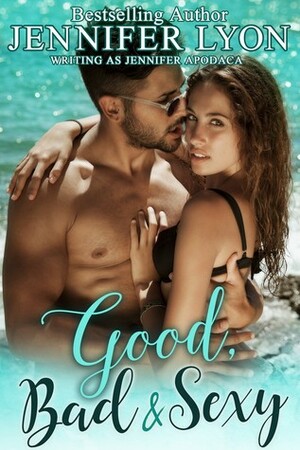 Good, Bad & Sexy by Jennifer Lyon