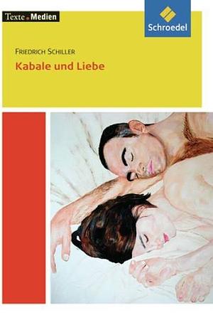 Friedrich Schiller, Kabale und Liebe: Hauptbd by Friedrich Schiller