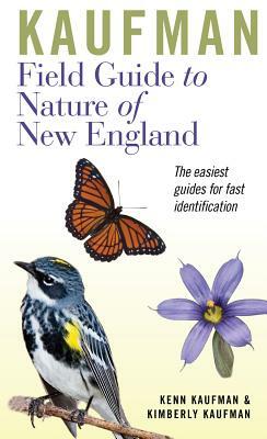 Kaufman Field Guide to Nature of New England by Kenn Kaufman, Kimberly Kaufman