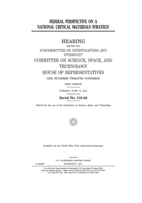 Federal perspective on a national critical materials strategy by Committee On Science Space an (house), United S. Congress, United States House of Representatives