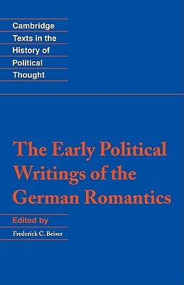 The Early Political Writings of the German Romantics by 