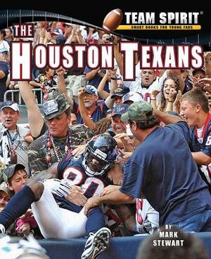 The Houston Texans by Mark Stewart