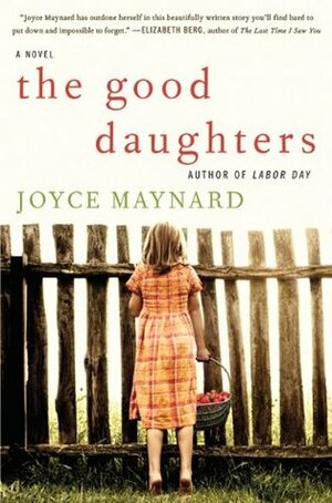 The Good Daughters by Joyce Maynard