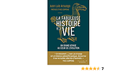 La fabuleuse histoire de la vie by Juan Luis Arsuaga