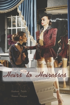 Heirs to Heiresses by Barbara Deloto, Thomas Newgen