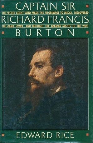 Captain Sir Richard Francis Burton by Edward Rice