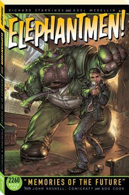 Elephantmen 2260, Book 1: Memories of the Future by Axel Medellín, Richard Starkings