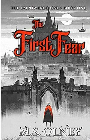 The First Fear by M.S. Olney