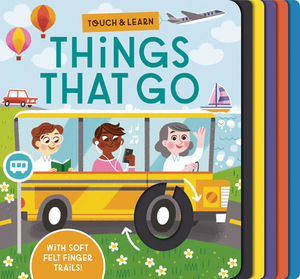 Touch & Learn: Things That Go by Becky Davies